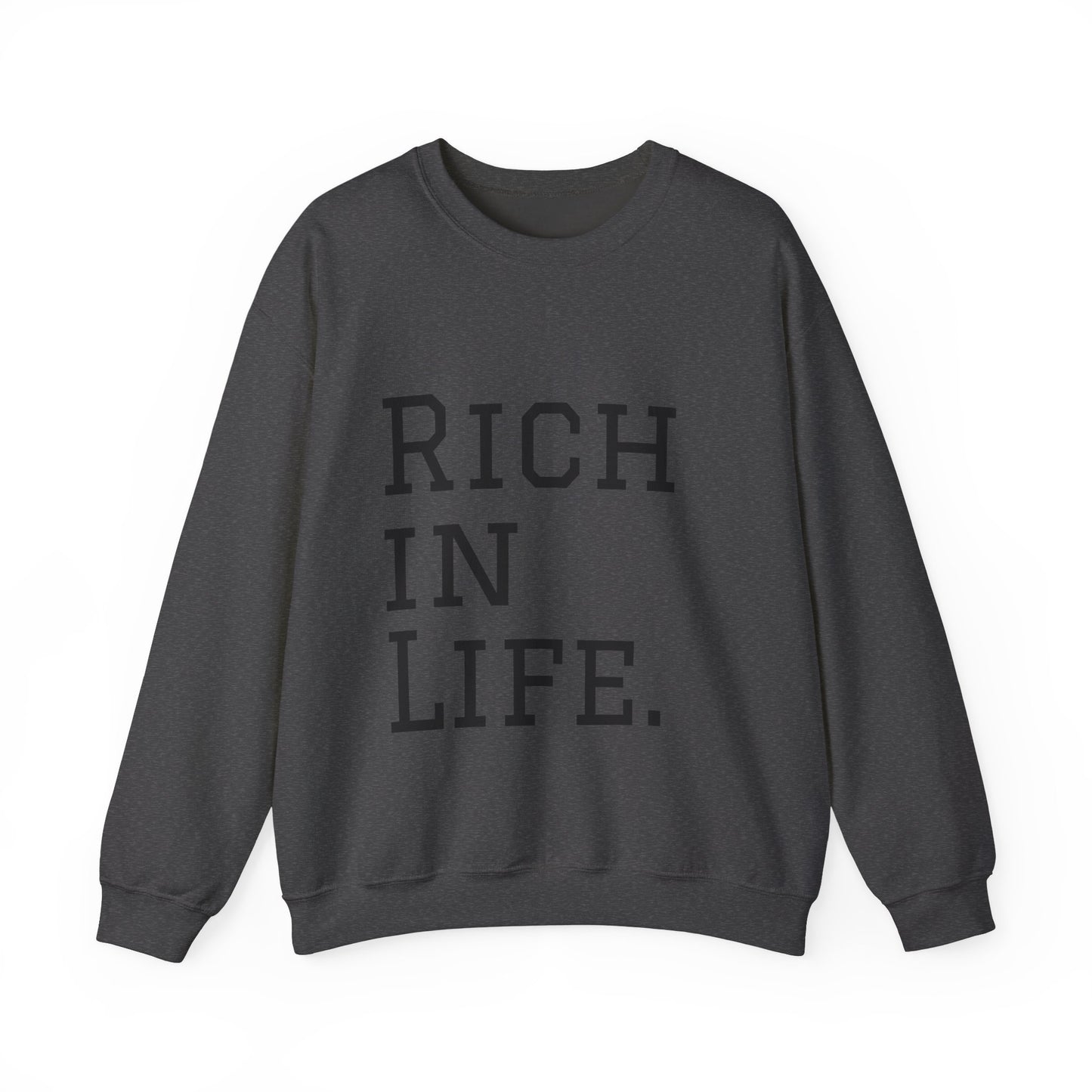 "Rich In Life." Unisex Heavy Blend™ Crewneck Sweatshirt