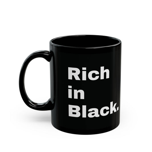 "Rich in Black." Mug