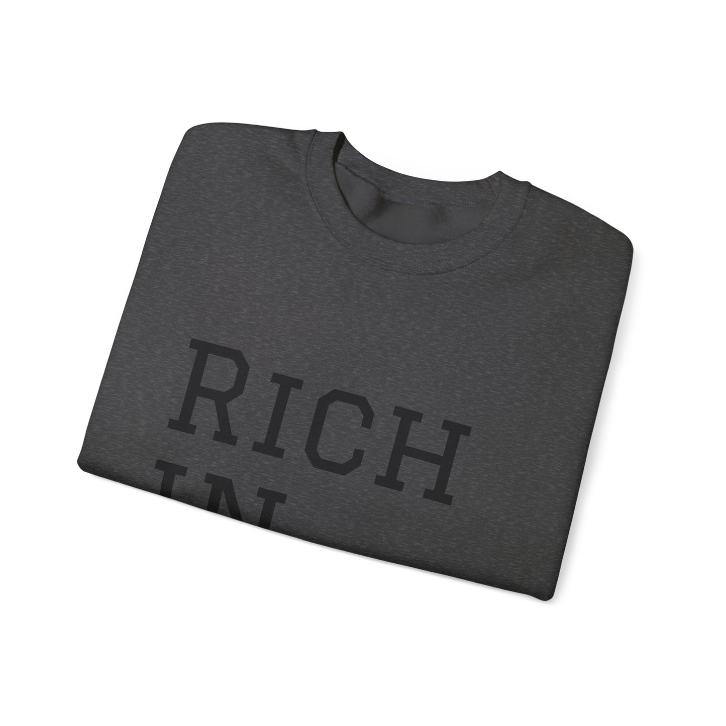 "Rich In Life." Unisex Heavy Blend™ Crewneck Sweatshirt