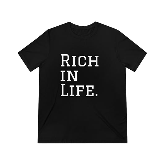 "Rich In Life." Unisex Triblend Tee