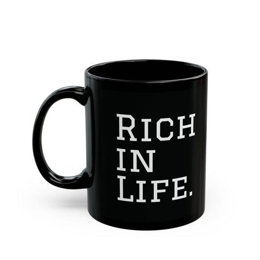 "Rich in Life." Mug